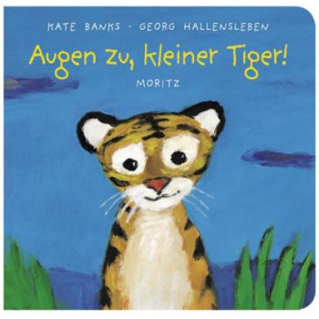 MORITZ, Bilderbuch, Augen zu, kleiner Tiger!